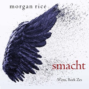 Smacht (Wens, Boek Zes) - luisterboek