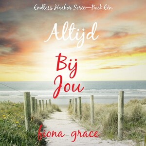 Altijd, Bij Jou (Endless Harbor Serie—Boek Eén) - luisterboek
