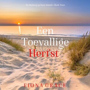 Een Toevallige Herfst (De Herberg op Dune Island—Boek Twee) - luisterboek