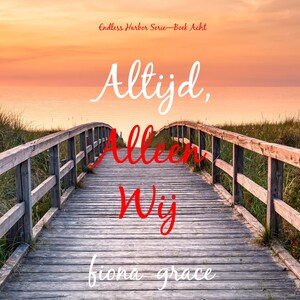 Altijd, Alleen Wij (Endless Harbor Serie—Boek Acht) - luisterboek