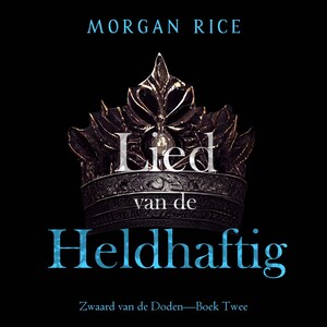 Lied van de Heldhaftige (Zwaard van de Doden—Boek Twee) - luisterboek