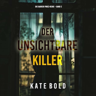 Der unsichtbare Killer (Die Barren Pines-Reihe – Band 3) als Hörbuch