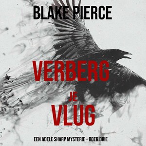 Verberg Je Vlug (Een Adele Sharp Mysterie – Boek Drie) - luisterboek