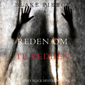 Reden om te redden (Een Avery Black Mysterie – Boek 5) - luisterboek