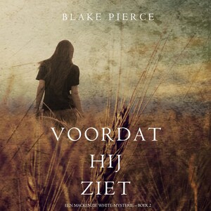 Voordat hij ziet (Een Mackenzie White-mysterie – Boek 2) - luisterboek