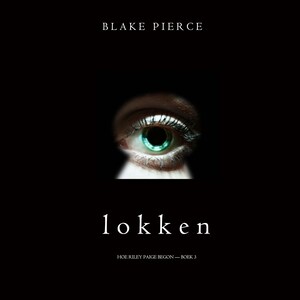 Lokken (Hoe Riley Paige begon — Boek 3) - luisterboek