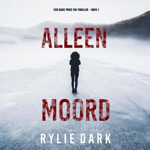Alleen Moord (Een Sadie Price FBI-thriller – Boek 1) - luisterboek