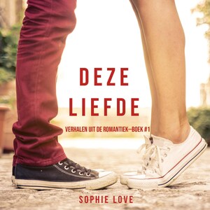 Deze Liefde (Verhalen uit de Romantiek—Boek #1) - luisterboek