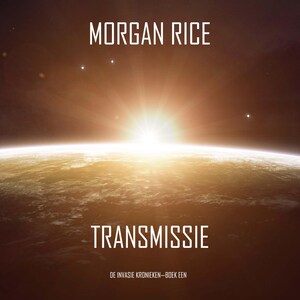 Transmissie (De Invasie Kronieken—Boek Een): Een Science Fiction Thriller - luisterboek