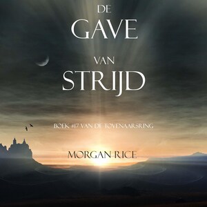 De Gave Van Strijd (Boek #17 In De Tovenaarsring) - luisterboek
