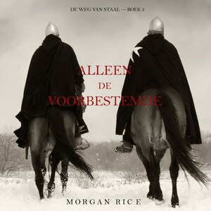 Alleen de voorbestemde (De Weg van Staal—Boek 3) - luisterboek