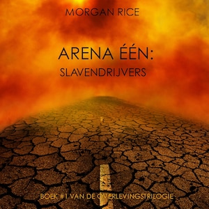 Arena Één: Slavendrijvers (Boek #1 van de Overlevingstrilogie) - luisterboek
