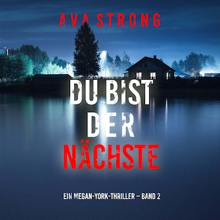 Du bist der Nächste (Ein Megan-York-Thriller – Band 2) als Hörbuch