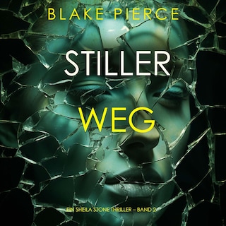 Stiller Weg (Ein Sheila Stone Thriller – Band 2) als Hörbuch