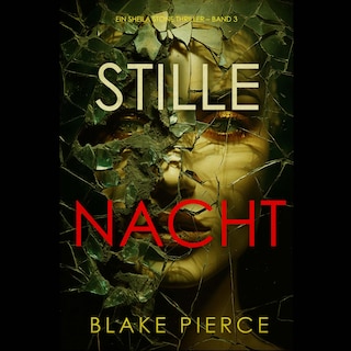 Stille Nacht (Ein Sheila Stone Thriller – Band 3) als Hörbuch