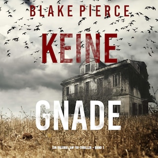 Keine Gnade (Ein Valerie Law FBI-Thriller – Band 1) als Hörbuch