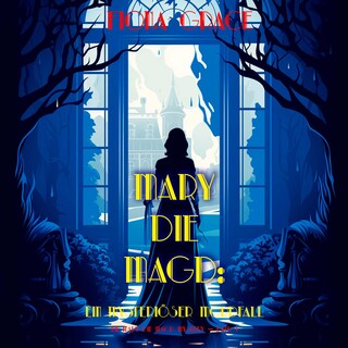 Mary die Magd: Ein Mysteriöser Mordfall (Ein Mary die Magd Cozy Mystery — Band 1) als Hörbuch