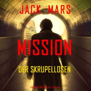 Mission der Skrupellosen (Ein Troy Stark Thriller – Buch #4) als Hörbuch