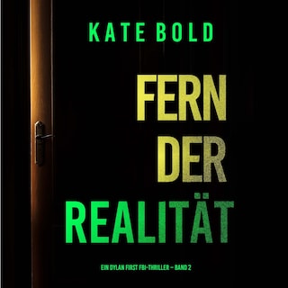 Fern der Realität (Ein Dylan First FBI-Thriller – Band 2) als Hörbuch