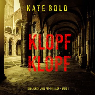 Klopf, Klopf (Ein Lauren Lamb FBI-Thriller – Band 1) als Hörbuch