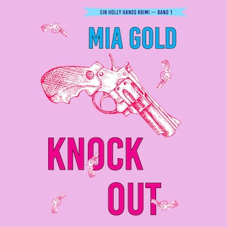 Knockout (Ein Holly Hands Krimi – Band 1) als Hörbuch