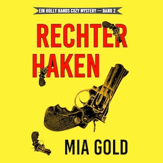 Rechter Haken (Ein Holly Hands Krimi – Band 2) als Hörbuch