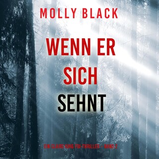 Wenn er sich sehnt (Ein Claire King FBI-Thriller – Band 2) als Hörbuch