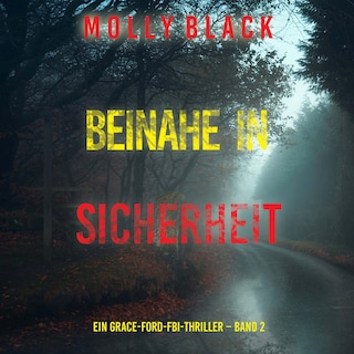 Beinahe in sicherheit (Ein Grace-Ford-FBI-Thriller – Band 2) als Hörbuch