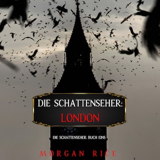 Die Schattenseher: London (Die Schattenseher – Buch Eins) als Hörbuch
