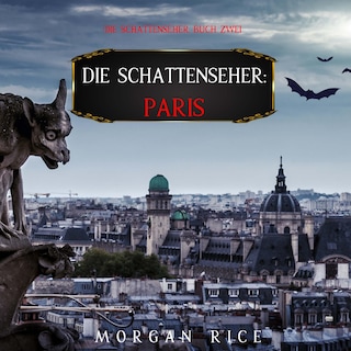 Die Schattenseher: Paris (Die Schattenseher – Buch Zwei) als Hörbuch