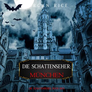 Die Schattenseher: München (Die Schattenseher – Buch Drei) als Hörbuch