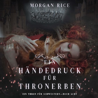 Ein Händedruck für Thronerben (Ein Thron für Schwestern—Buch Acht) als Hörbuch