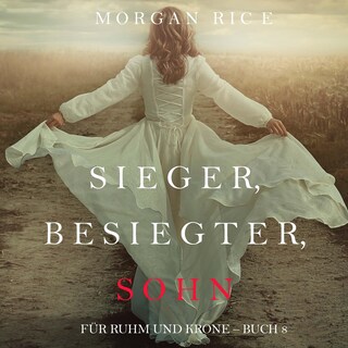 Sieger, Besiegter, Sohn  (Von Ruhm und Krone – Buch 8) als Hörbuch