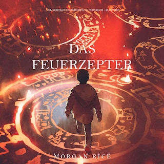 Das Feuerzepter (Oliver Blue und die Schule für Seher—Buch Vier) als Hörbuch