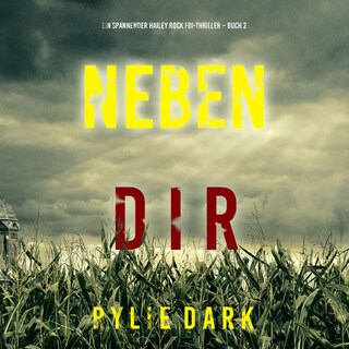 Neben dir (Ein spannender Hailey Rock FBI-Thriller – Buch 2) als Hörbuch