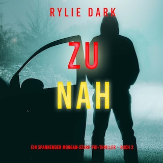 Zu nah (Ein spannender Morgan-Stark-FBI-Thriller – Buch 2) als Hörbuch