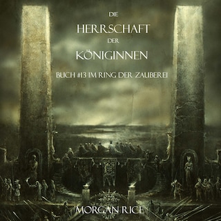 Die Herrschaft Der Königinnen (Buch #13 Im Ring Der Zauberei) als Hörbuch