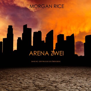 Arena Zwei (Band #2 Der Trilogie Des Überlebens) als Hörbuch