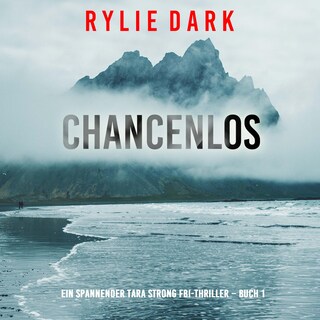 Chancenlos (Ein spannender Tara Strong FBI-Thriller – Buch 1) als Hörbuch
