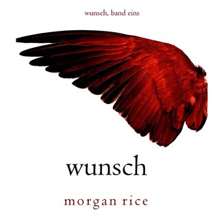 Wunsch (Wunsch, Band Eins) als Hörbuch