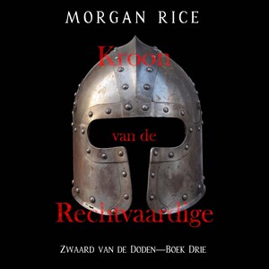 Kroon van de Rechtvaardige (Zwaard van de Doden—Boek Drie) - luisterboek
