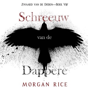 Schreeuw van de Dappere (Zwaard van de Doden—Boek Vijf) - luisterboek