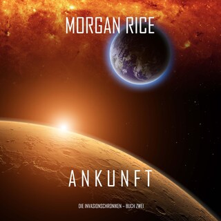 Ankunft: Chronik der Invasion – Buch zwei (Ein Science Fiction Thriller) als Hörbuch