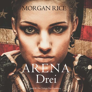 Arena Drei (Band #3 Der Trilogie Des Überlebens) als Hörbuch