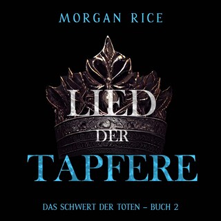 Lied der Tapferen (Das Schwert der Toten – Buch 2) als Hörbuch