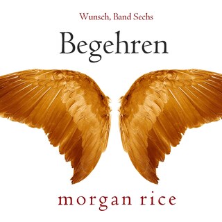 Begehren (Wunsch, Band Sechs) als Hörbuch