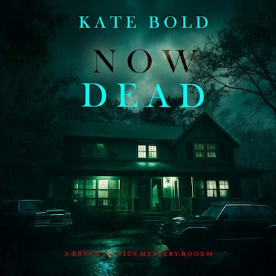 Now Dead (A Brynn Justice FBI Suspense Thriller—Book Four)