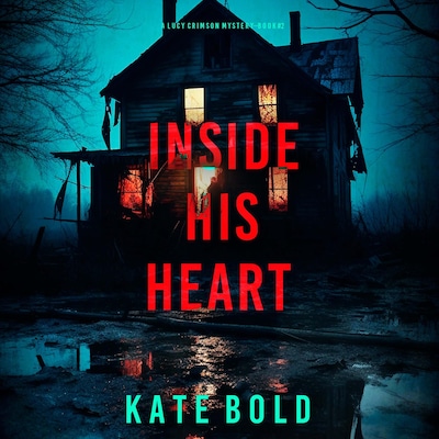 Inside His Heart (A Lucy Crimson Suspense Thriller—Book Two)