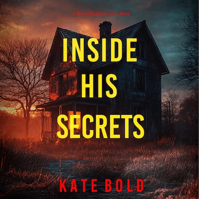 Inside His Secrets (A Lucy Crimson Suspense Thriller—Book Six)