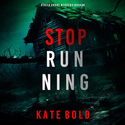 Stop Running (A Beth Drake FBI Suspense Thriller—Book Two)